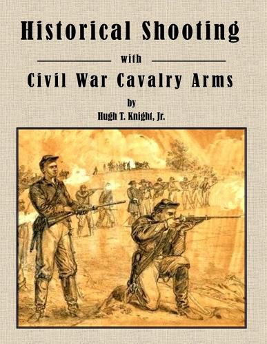 Cover image for Historical Shooting with Civil War Cavalry Arms