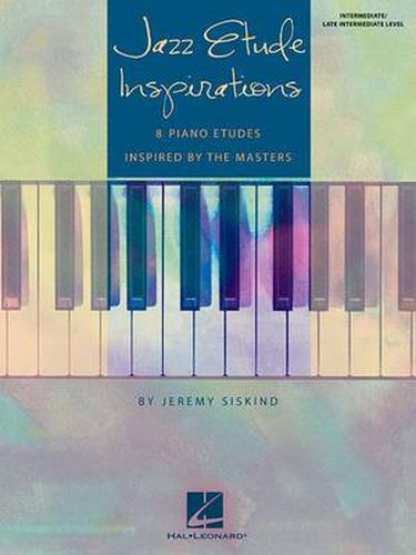 Cover image for Jazz Etude Inspirations: Eight Piano Etudes Inspired by the Masters