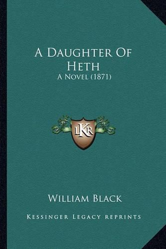 Cover image for A Daughter of Heth: A Novel (1871)