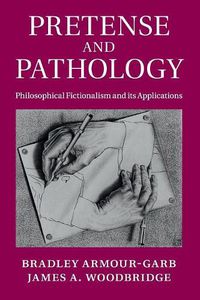 Cover image for Pretense and Pathology: Philosophical Fictionalism and its Applications
