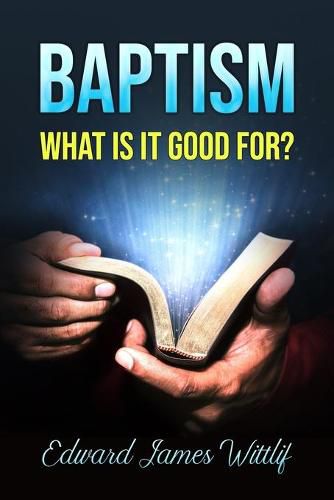 Cover image for Baptism What Is It Good for