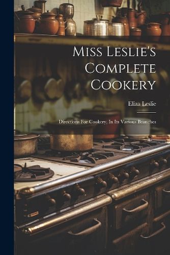 Miss Leslie's Complete Cookery