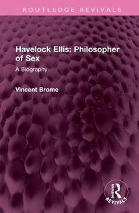 Cover image for Havelock Ellis: Philosopher of Sex