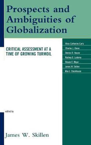 Prospects and Ambiguities of Globalization: Critical Assessments at a Time of Growing Turmoil