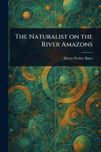 Cover image for The Naturalist on the River Amazons