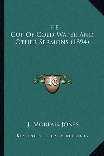 Cover image for The Cup of Cold Water and Other Sermons (1894)