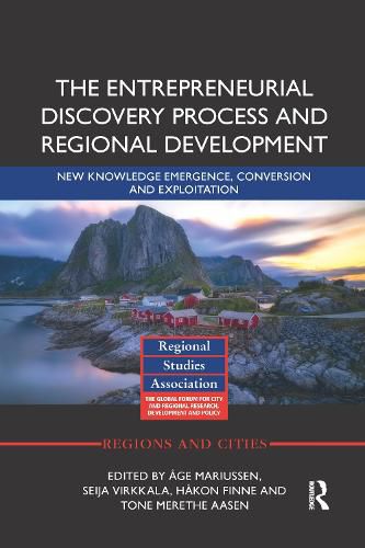 Cover image for The Entrepreneurial Discovery Process and Regional Development: New Knowledge Emergence, Conversion and Exploitation