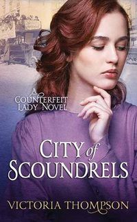 Cover image for City of Scoundrels: A Counterfeit Lady Novel