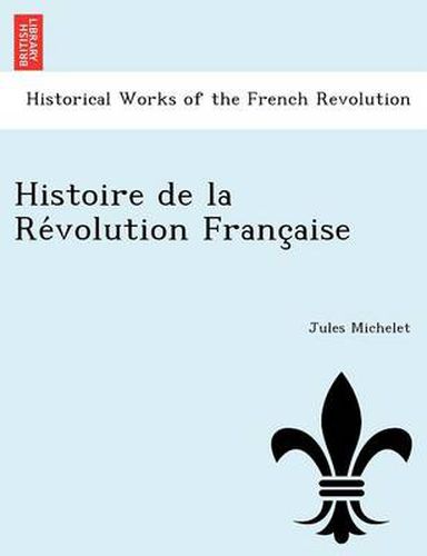 Cover image for Histoire de La Re Volution Franc Aise