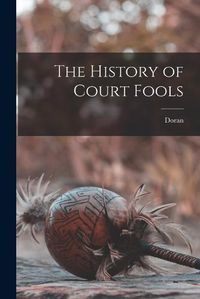 Cover image for The History of Court Fools