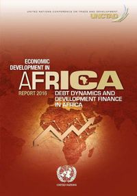 Cover image for Economic development in Africa report 2016: debt dynamics and development finance in Africa