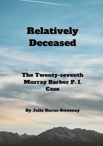 Relatively Deceased: The 27th Murray Barber P. I. Case