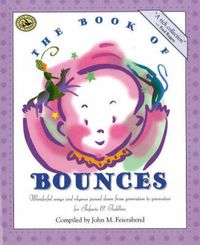 Cover image for The Book of Bounces: First Steps in Music for Infants and Toddlers