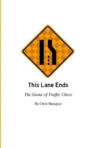 This Lane Ends: The Game of Traffic Chess