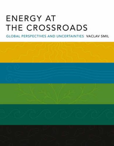 Energy at the Crossroads: Global Perspectives and Uncertainties