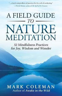 Cover image for A Field Guide to Nature Meditation