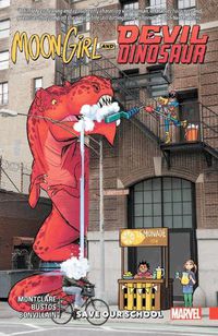 Cover image for Moon Girl And Devil Dinosaur Vol. 6: Save Our School