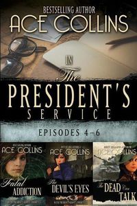 Cover image for In the President's Service: Episodes 4-6