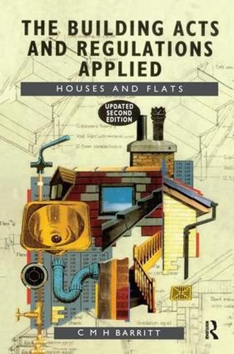 Cover image for The Building Acts and Regulations Applied: Houses and Flats