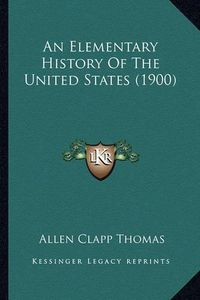 Cover image for An Elementary History of the United States (1900)