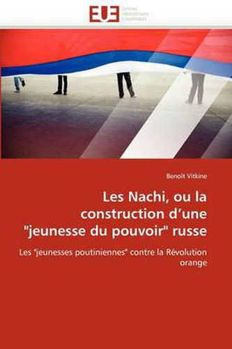 Cover image for Les Nachi, Ou La Construction D'Une  Jeunesse Du Pouvoir  Russe