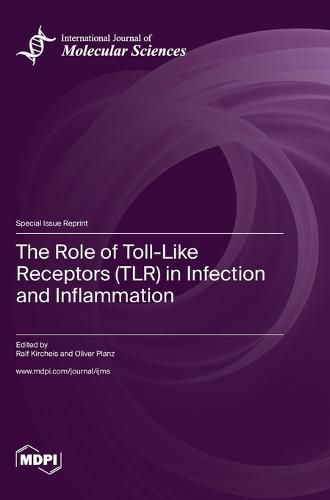 Cover image for The Role of Toll-Like Receptors (TLR) in Infection and Inflammation