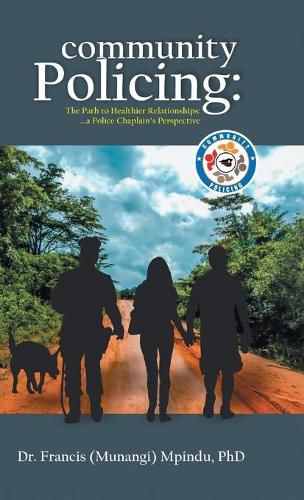 Cover image for Community Policing: The Path to Healthier Relationships - a Police Chaplain's Perspective