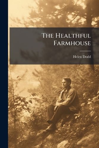 Cover image for The Healthful Farmhouse