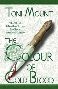 Cover image for The Colour of Cold Blood: The Third Sebastian Foxley Medieval Murder Mystery