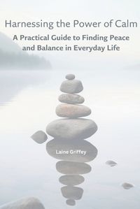 Cover image for Harnessing the Power of Calm