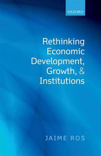 Cover image for Rethinking Economic Development, Growth, and Institutions