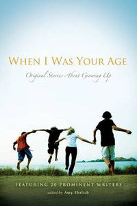 Cover image for When I Was Your Age: Volumes I and II: Original Stories About Growing Up