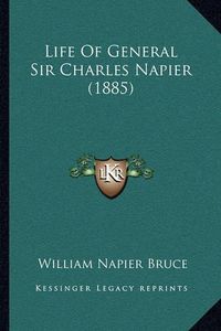 Cover image for Life of General Sir Charles Napier (1885)