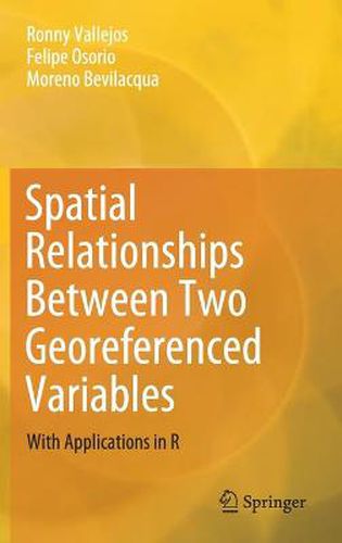 Cover image for Spatial Relationships Between Two Georeferenced Variables: With Applications in R