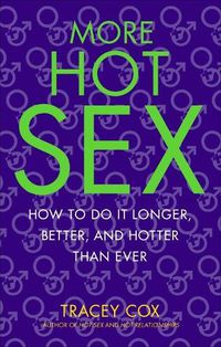 Cover image for More Hot Sex: How to Do It Longer, Better, and Hotter Than Ever