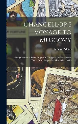 Cover image for Chancellor's Voyage to Muscovy