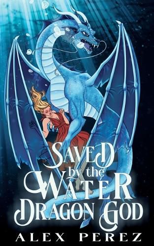 Cover image for Saved By The Water Dragon God