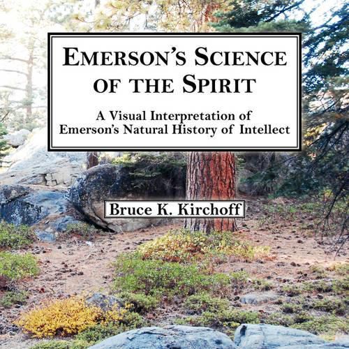 Cover image for Emerson's Science of the Spirit: A Visual Interpretation of Emerson's Natural History of Intellect