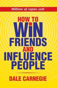 Cover image for How to Win Friends And Influence People