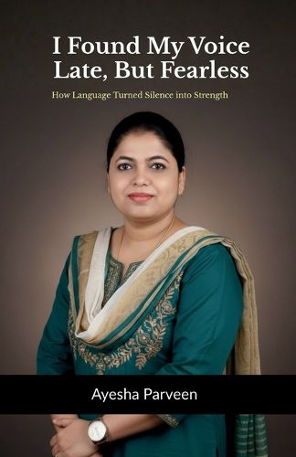 Cover image for I Found My Voice-Late, But Fearless