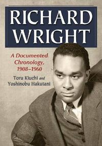 Cover image for Richard Wright: A Documented Chronology, 1908-1960