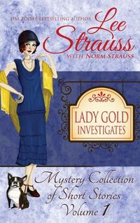 Cover image for Lady Gold Investigates: a Short Read cozy historical 1920s mystery collection