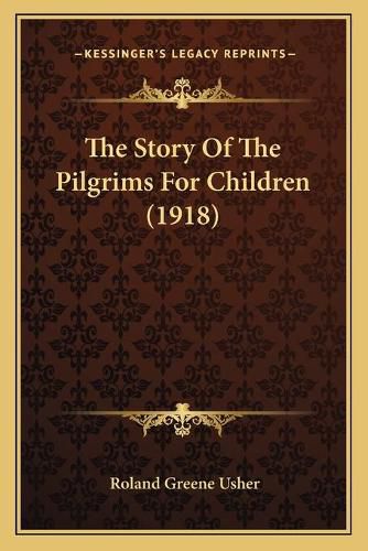 Cover image for The Story of the Pilgrims for Children (1918)