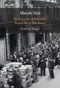 Cover image for Marche Noir: The Economy of Survival in Second World War France