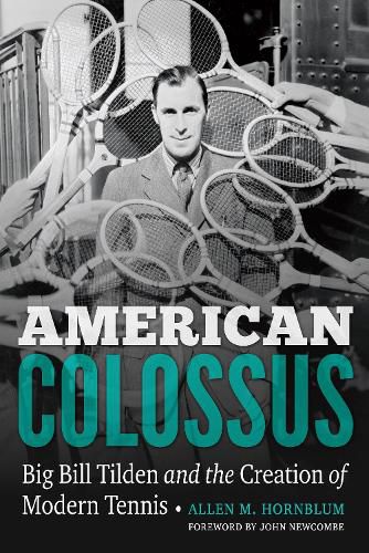 Cover image for American Colossus: Big Bill Tilden and the Creation of Modern Tennis