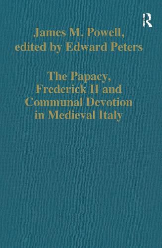 The Papacy, Frederick II and Communal Devotion in Medieval Italy