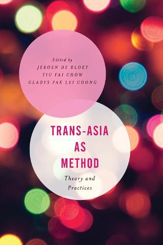 Cover image for Trans-Asia as Method: Theory and Practices