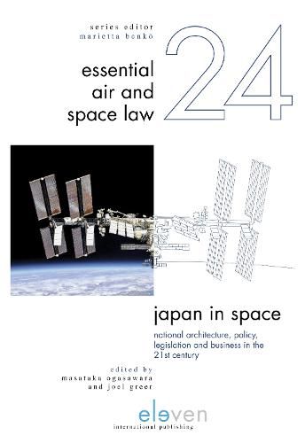 Cover image for Japan in Space: National Architecture, Policy, Legislation and Business in the 21st Century