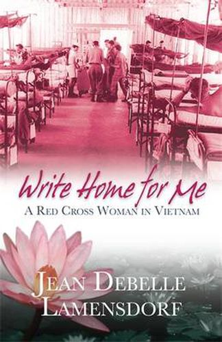 Write Home for Me: A Red Cross Woman in Vietnam