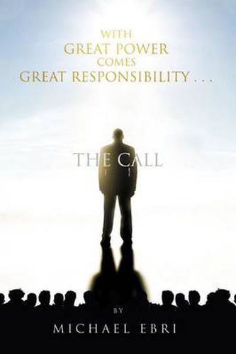 Cover image for With Great Power Comes Great Responsibility . . .: The Call